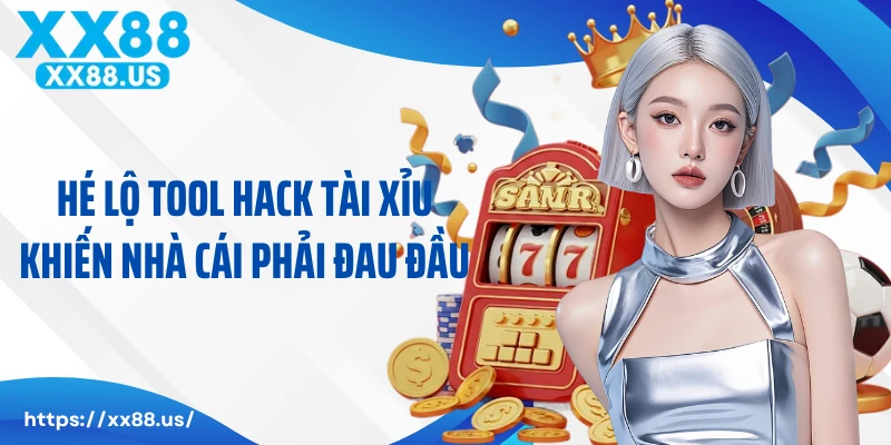 Hé Lộ Tool Hack Tài Xỉu Khiến Nhà Cái Phải Đau Đầu